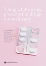 Young adults using prescription drugs nonmedically - Frédérique Bawin ; Kevin Emplit ; Julie Tieberghien ; Ellen Vandenbogaerde ; Mafalda Pardal ; Christine Guillain ; Tom Decorte - 9789463713412