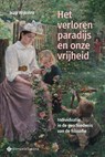 Het verloren paradijs en onze vrijheid - Jaap Wijkstra - 9789463713672