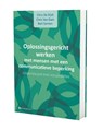 Oplossingsgericht werken met mensen met een communicatieve beperking - Chris De Rijdt ; Chris Van Dam ; Bart Serrien - 9789463714198