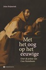 Met het oog op het eeuwige. Over de poëzie van Cees Nooteboom - Johan Reijmerink - 9789463714310
