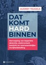 Dat komt hard binnen - Audrey Teugels - 9789463715362