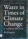 Water in Times of Climate Changes - Jan Jorrit Hasselaar ; Elisabeth IJmker - 9789463722278