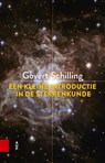 Een kleine introductie in de sterrenkunde - Govert Schilling - 9789463723305