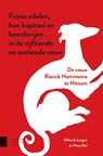 Friese edelen, hun kapitaal en boerderijen in de vijftiende en zestiende eeuw - Gilles de Langen ; Hans Mol - 9789463727785