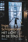 Het licht in de stad - Inge Schilperoord - 9789463810708