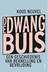 De dwangbuis - Koos Neuvel - 9789463811842