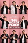 Man wordt vader - Chris Bergström - 9789463812306