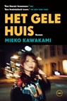 Het gele huis - Mieko Kawakami - 9789463812610