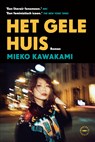 Het gele huis - Mieko Kawakami - 9789463812627