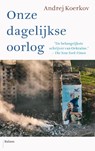 Onze dagelijkse oorlog - Andrej Koerkov - 9789463823531