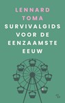 Survivalgids voor de eenzaamste eeuw - Lennard Toma - 9789463824446