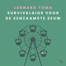 Survivalgids voor de eenzaamste eeuw - Lennard Toma - 9789463824699