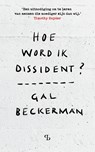 Hoe word ik dissident? - Gal Beckerman ; Annemie de Vries ; Anne-Marie Vervelde - 9789463825221