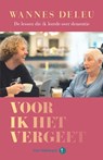 Voor ik het vergeet - Wannes Deleu - 9789463831178