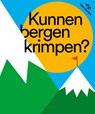Kunnen bergen krimpen? - Katrijn De Wit - 9789463831604