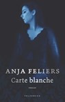 Carte blanche - Anja Feliers - 9789463832557