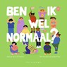 Ben ik wel normaal? - Danny De Vos ; Ann Ceurvels - 9789463832748