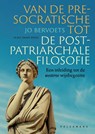 Van de presocratische tot de postpatriarchale filosofie - Jo Bervoets - 9789463833318