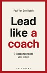 Lead like a coach - Paul van den Bosch - 9789463833493
