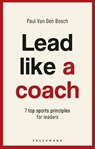 Lead like a coach - Paul Van Den Bosch - 9789463836258