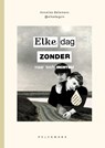 Elke dag zonder - Annelies Belemans - 9789463836753