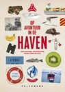 Op avontuur in de haven van Antwerpen-Zeebrugge - Tom Suykens ; Dieter Coppens - 9789463838795