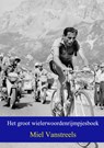 Het groot wielerwoordenrijmpjesboek - Miel Vanstreels - 9789463863490