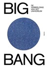 BIG BANG, De verbeelding van het universum - Thomas Hertog ; Barbara Baert ; Jan Van der Stock - 9789463887861