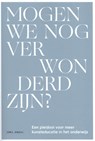 Mogen wij nog verwonderd zijn? - Hans Schmidt ; Kris Rutten ; Ronald Soetaert ; Rik Pinxten ; Roger Standaert ; Brigitte De Keyzer ; Filip Verneert ; Judith Wambacq ; Juliette Taquet - 9789463933940