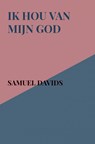 Ik hou van mijn God - Samuel Davids - 9789463981101
