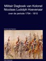 Militair Dagboek van Kolonel N.L Hoevenaar 1794-1810 - Hans Hoevenaar - 9789463987639