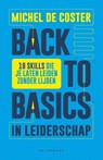 Back to basics in leiderschap - Michel de Coster - 9789464019339