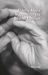 Elderly Abuse Happens in the Best of Families - Hetty Termeer - 9789464025965