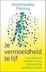 Je vermoeidheid te lijf - Annemarieke Fleming - 9789464041460