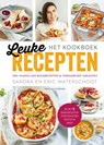 Leuke Recepten - het kookboek - Sandra Waterschoot ; Eric Waterschoot - 9789464042825