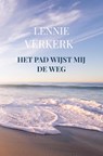 Het Pad wijst mij de Weg - Lennie Verkerk van Brunschot - 9789464052046