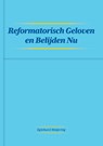 Reformatisch Geloven en Belijden Nu - Eginhard Meijering - 9789464066227