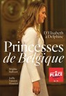 Princesses de Belgique - Joëlle Vanden Houden ; Brigitte Balfoort - 9789464077063