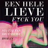 Een hele lieve fuck you - Sylvia Van Driessche - 9789464101096