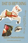 Dat is het ding - Katrin Swartenbroux - 9789464106305