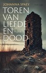 Toren van liefde en dood - Johanna Spaey - 9789464106848