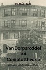 Van dorpsroddel tot complottheorie - Wilmar Taal - 9789464187540