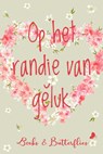 Op het randje van geluk - Alex Peeters ; Anne May ; Cecile Koops ; Corina Dekker ; Ellen Ooms - 9789464208658