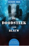 De doodsteek voor blauw - Gerard Mak - 9789464240948