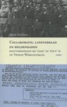 Collaboratie, landverraad en heldendaden. - Henk Eefting - 9789464245349