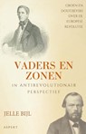 Vaders en zonen in antirevolutionair perspectief - Jelle Bijl - 9789464247794