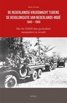 De Nederlandse krijgsmacht tijdens de dekolonisatie van Nederlands-Indië 1945 – 1950 - Bauke Geersing - 9789464247916