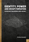 Identity, Power and Group Formation in Archaic Macedonia (600-400 BC) - Christos Giamakis - 9789464280784