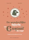 De wonderlijke fabels van Gustaaf de raaf - Pierrette Dubé - 9789464291506