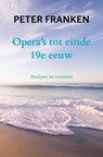 Opera's tot einde 19e eeuw - Peter Franken - 9789464354683